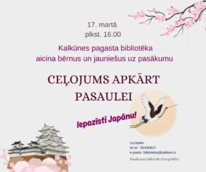 “Ceļojums apkārt pasaulei. Iepazīsti Japānu”