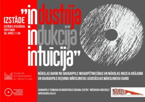 Izstāde “Industrija. Indukcija. Intuīcija”