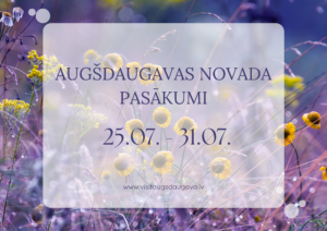 Pasākumi Augšdaugavas novadā 25.07. – 31.07.