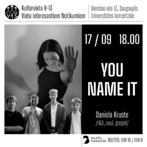 Mūzikas apvienības koncerts “YOU NAME IT” / Daniela Kruste