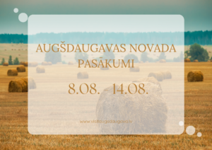 Pasākumi Augšdaugavas novadā 8.08. – 14.08.