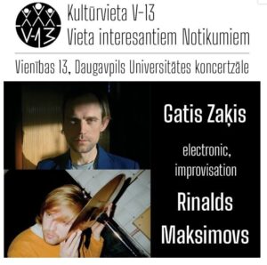 Mūziķu Gata Zaķa un Rinalda Maksimova koncerts kultūrvietā “V13”