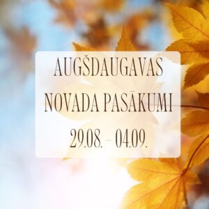Pasākumi Augšdaugavas novadā 29.08. – 04.09.