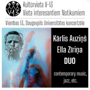 Kārļa Auziņa un Ellas Zīriņas koncerts kultūrvietā “V13”