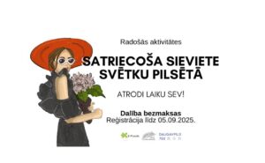 Projekts: “Satriecoša sieviete svētku pilsētā” I Neirografikas nodarbība “Es esmu es pati. Un man tas patīk!”