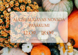 Pasākumi Augšdaugavas novadā 12.09. – 18.09.