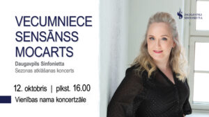 Daugavpils Sinfonietta sezonas atklāšanas koncerts I “Vecumniece. Sensānss. Mocarts