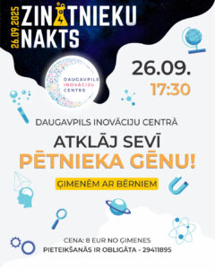Zinātnieku nakts “Atklāj sevī pētnieka gēnu”
