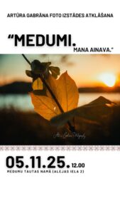 Artūra Gabrāna fotogrāfiju izstāde “Medumi. Mana ainava.”