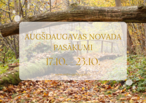 Pasākumi Augšdaugavas novadā 17.10 – 23.10