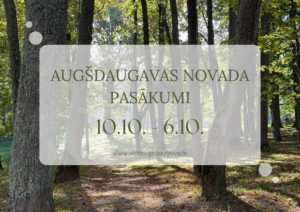 Pasākumi Augšdaugavas novadā 10.10. – 16.10.