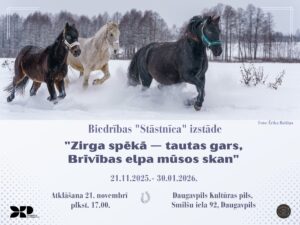 Fotoizstāde “Zirga spēkā — tautas gars, Brīvības elpa mūsos skan” Daugavpils Kultūras pilī