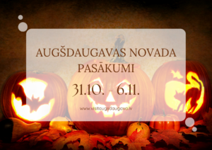PASĀKUMI AUGŠDAUGAVAS NOVADĀ 31.10. – 6.11.
