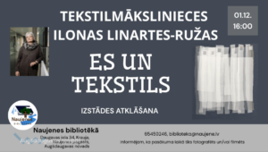 Ilonas Linartes-Ružas personālizstādes “Es un tekstils” atklāšana