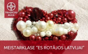 Meistarklase “Es rotājos Latvijai”