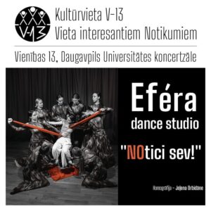 “Efera Dance studio” laikmetīgās dejas izrāde “NOtici sev!”