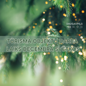 Daugavpils tūrisma un atpūtas objektu darba laiks Ziemassvētkos un gadu mijā