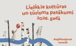 Lielākie kultūras un tūrisma pasākumi Augšdaugavas novadā 2026. gadā