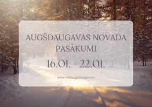 Augšdaugavas novada pasākumi 16.01. – 22.01.
