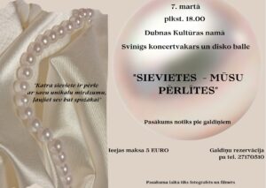 Svinīgs koncertvakars un disko balle “Sievietes – mūsu pērlītes”