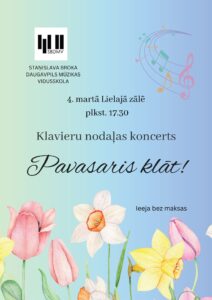 Staņislava Broka Daugavpils Mūzikas vidusskolas klavieru nodaļas koncerts “Pavasaris klāt”