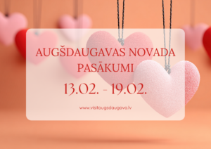 Augšdaugavas novada pasākumi 13.02. – 19.02.