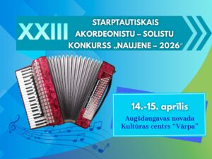 Norisināsies XXIII Starptautiskais akordeonistu – solistu konkurss „NAUJENE – 2026″