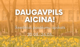 Pasākumi Daugavpilī 20.03.-26.03.2026.