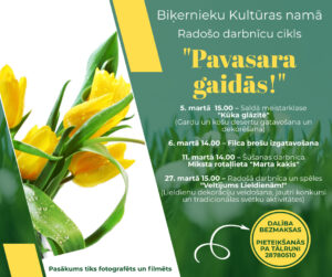 Radošo pasākumu cikls “Pavasara gaidās!”Biķerniekos