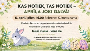 Pasākums “Kas notiek, tas notiek – aprīļa joki galvā!”