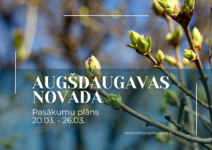 Augšdaugavas novada pasākumi 20.03. – 26.03.