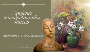 Naujenes novadpētniecības muzejs piedāvā daudzveidīgas nodarbības skolēniem