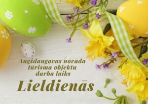 AUGŠDAUGAVAS NOVADA TŪRISMA OBJEKTU DARBA LAIKS LIELDIENĀS