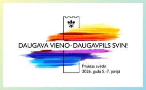 “Daugava vieno. Daugavpils svin” – Даугавпилс готовится отметить свой 751-й день рождения (программа праздника города)