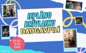 Ieplāno pavasara skolēnu brīvlaiku Daugavpilī!