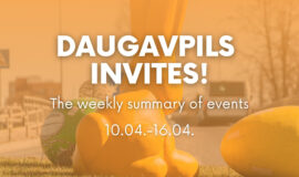Events in Daugavpils from April 10 to April 16