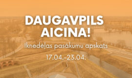 Pasākumi Daugavpilī 17.04.-23.04.2026.