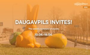 Events in Daugavpils from April 10 to April 16