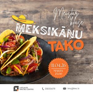 MEISTARKLASE “MEKSIKĀŅU TAKO”