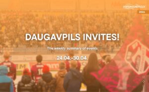 Events in Daugavpils from April 24 to April 30