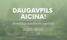 Pasākumi Daugavpilī 22.05.-28.05.2026.