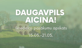 Pasākumi Daugavpilī 15.05.-21.05.2026.