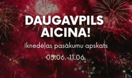 Pasākumi Daugavpilī 05.06.-11.06.2026.