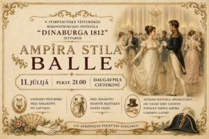 Ampīra stila balle 9. Starptautiskā vēsturiskās rekonstrukcijas festivālā “Dinaburga 1812”