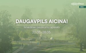 Pasākumi Daugavpilī 22.05.-28.05.2026.