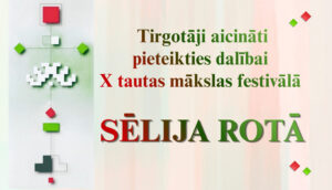 Aicinām pieteikties tirgotājus dalībai X tautas mākslas festivālā “Sēlija rotā”