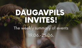 Events in Daugavpils from June 19 to June 25