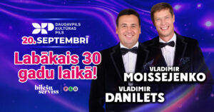Vladimirs Moisejenko un Daņiļecs ar jubilejas programmu “Labākais 30 gados!”