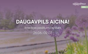 Pasākumi Daugavpilī 26.06.-02.07.2026.
