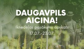 Pasākumi Daugavpilī 17.07.-23.07.2026.
